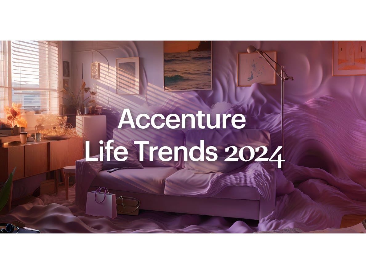 Accenture Life Trends 2024 report identifies five global macro-cultural trends and provides guidance for businesses Image
