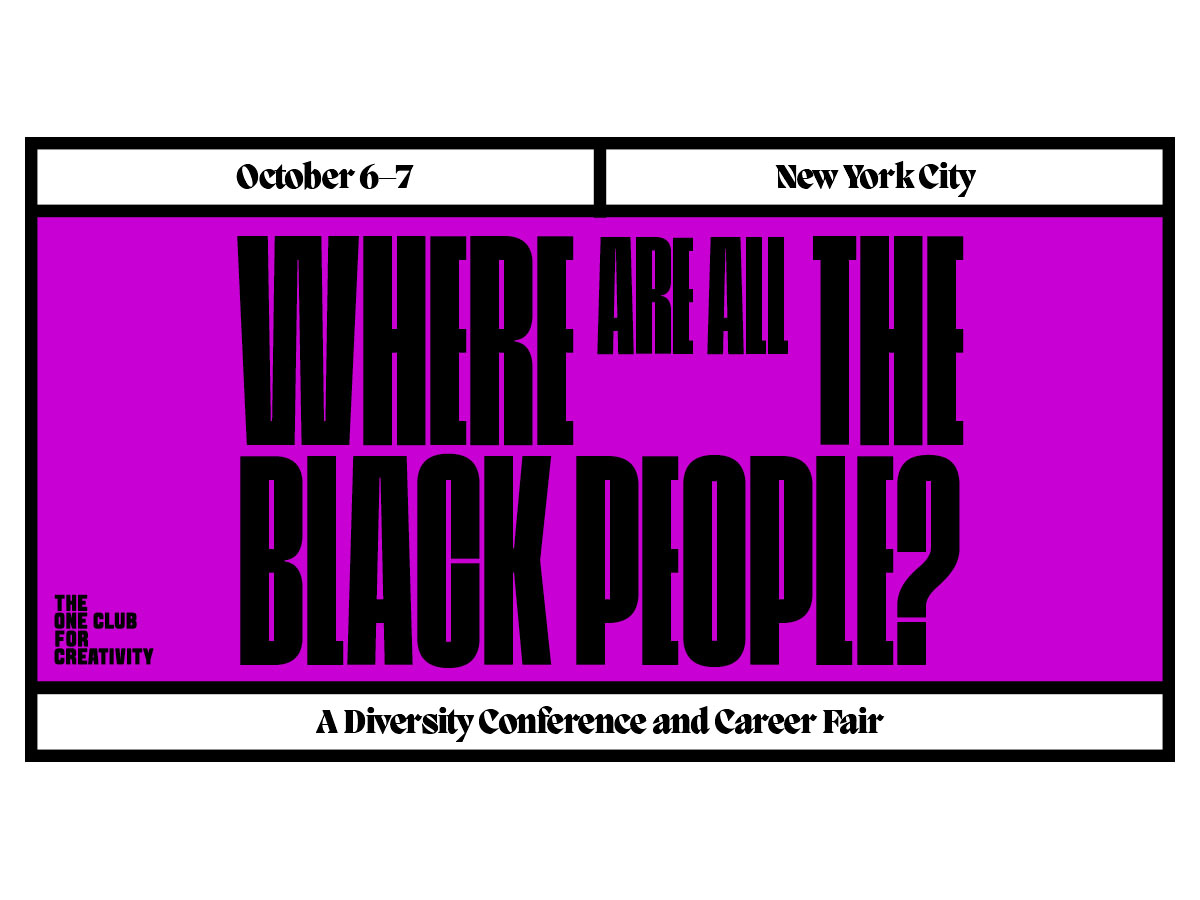 The One Club’s “Where Are All The Black People” Diversity Conference is Back Image