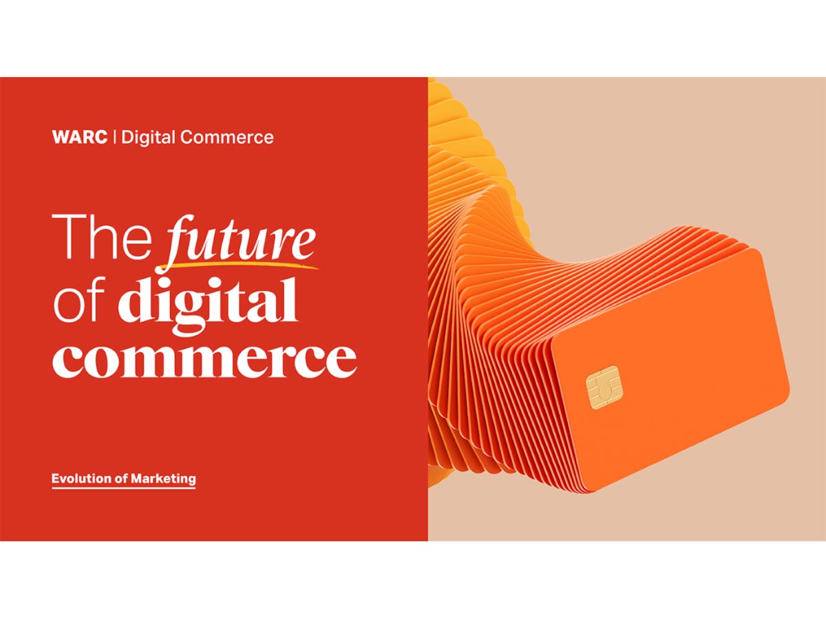 WARC highlights e-commerce trends in 'The Future of Digital Commerce' 2024 report  Image