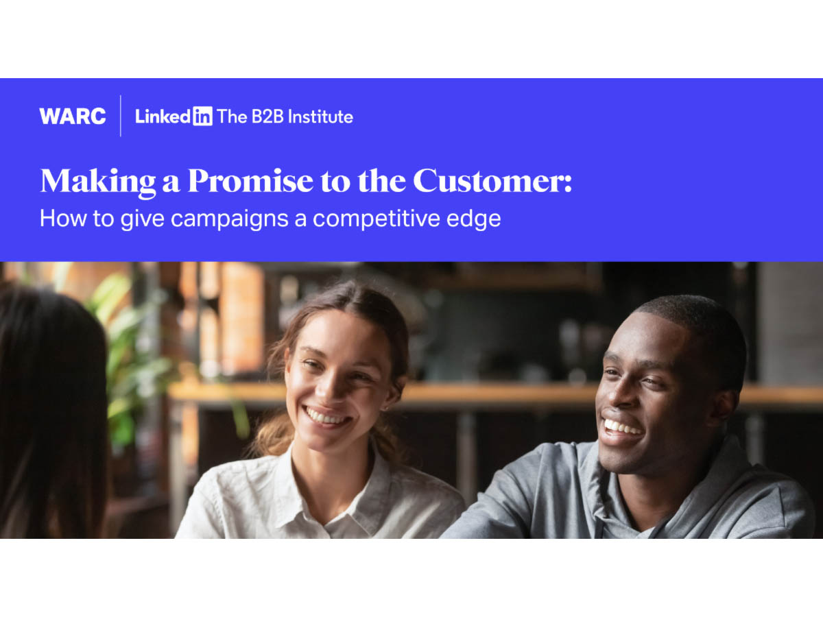 Campaigns that make a clear ‘Promise to the Customer’ more likely to drive brand health, market share, and long-term sales, new research finds