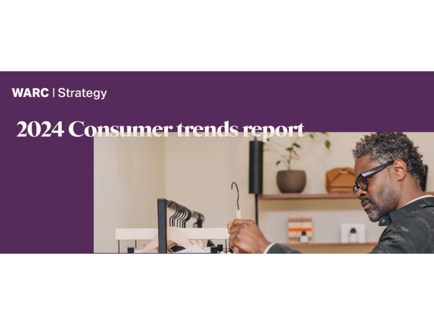 WARC Consumer Trends report 2024: Five trends to watch